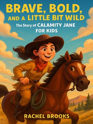 cover image of Brave, Bold, and a Little Bit Wild